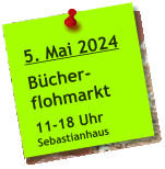 5. Mai 2024  Bücher- flohmarkt  11-18 Uhr Sebastianhaus