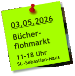 03.05.2026  Bücher- flohmarkt  11-18 Uhr St.-Sebastian-Haus