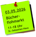 03.05.2026  Bücher- flohmarkt  11-18 Uhr St.-Sebastian-Haus