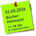 03.05.2026  Bücher- flohmarkt  11-18 Uhr St.-Sebastian-Haus